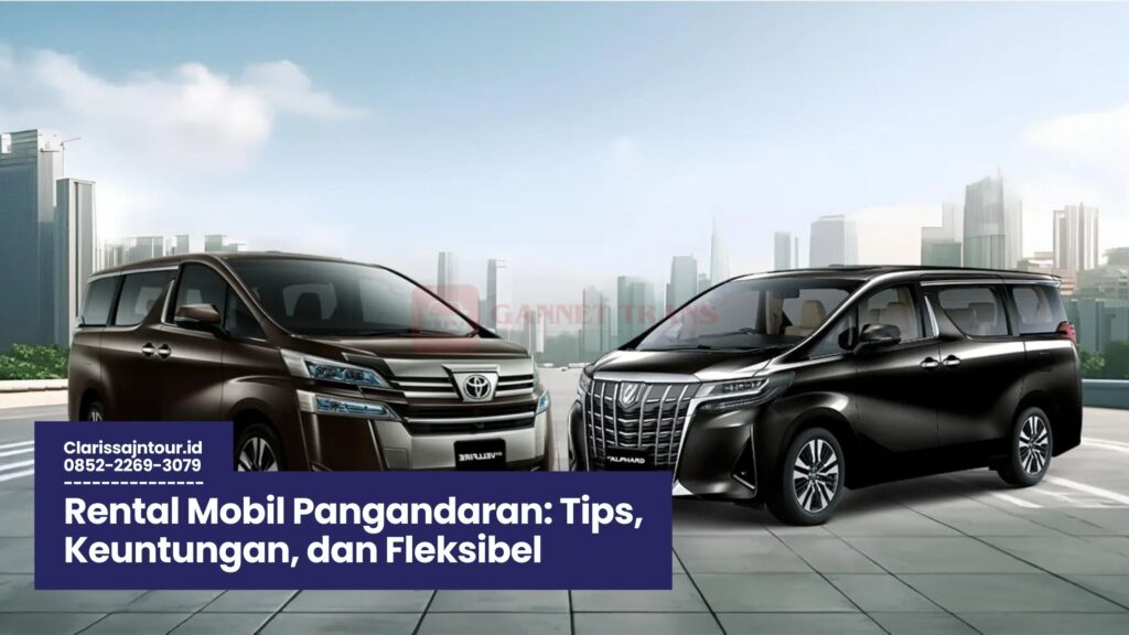Rental Mobil Pangandaran, Sewa Mobil Pangandaran, Mobil Wisata Pangandaran, Rental Mobil Murah Pangandaran, Liburan Pangandaran