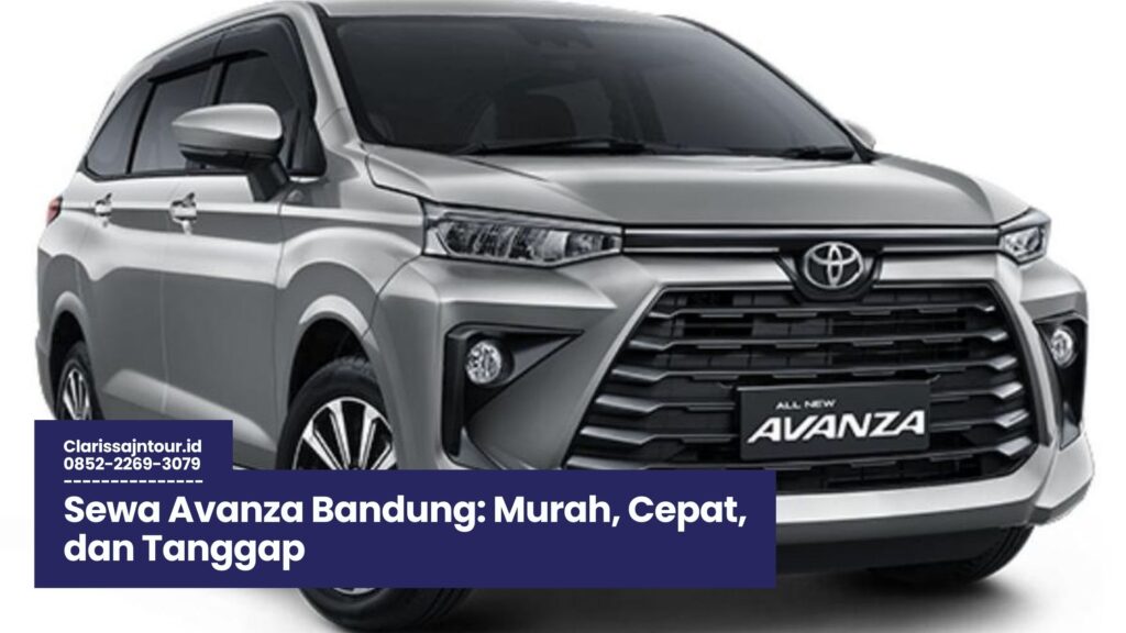 Sewa Avanza Bandung, Rental Mobil Avanza Bandung, Paket Sewa Avanza Harian Bulanan, Jasa Persewaan Avanza Bandung, Sewa Mobil Murah Bandung